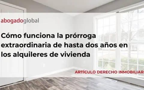 Artículo 10 LAU: prórroga extraordinaria de alquileres de vivienda. Explica cómo funciona la extensión de hasta dos años para inquilinos.